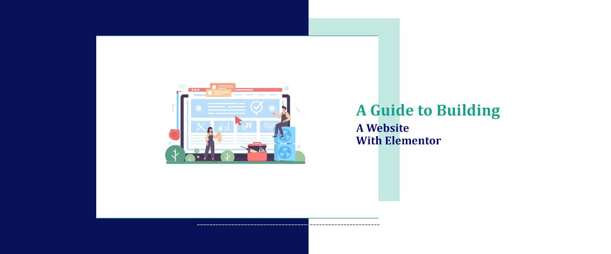 A Guide to Building a Website with Elementor